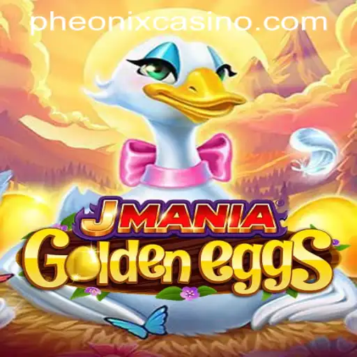 Exploring the Adventure of JManiaGoldenEggs: A Guide to Phoenix Game Login